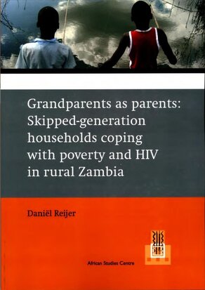 Grandparents as parents : skipped-generation households coping with poverty and HIV in rural Zambia