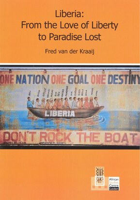 Liberia : from the love of liberty to paradise lost