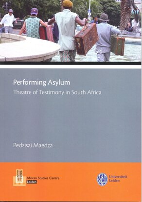Performing Asylum. Theatre of Testimony in South Africa