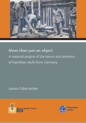 More than just an object. A material analysis of the return en retention of Namibian skulls from Germany