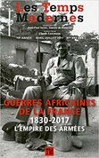 Les temps modernes : Guerres Africaines de la France. 1830-2017 l'empire des armées