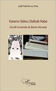 Karamo Sékou Diafodé Nabé: L'érudit humaniste de Banko-Woulada
