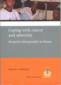 Coping with cancer and adversity : hospital ethnography in Kenya