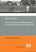 Lahla Ngubo : the continuities and discontinuities of a South African black middle class