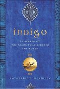 Indigo : in search of the colour that seduced the world